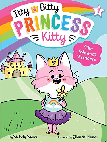 The Newest Princess (Itty Bitty Princess Kitty, Bk. 1)