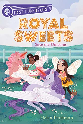 Save the Unicorns (Royal Sweets, Bk. 6 - QUIX)