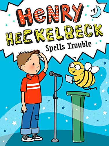 Henry Heckelbeck Spells Trouble (Henry Heckelbeck, Bk. 4)