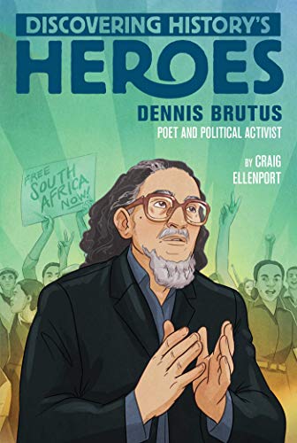 Dennis Brutus: Poet and Political Activist (Discovering History's Heroes)