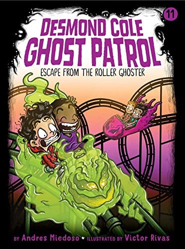 Escape From the Roller Ghoster (Desmond Cole Ghost Patrol, Bk. 11)