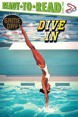 Dive In (Game Day, Ready to Read, Level 2)