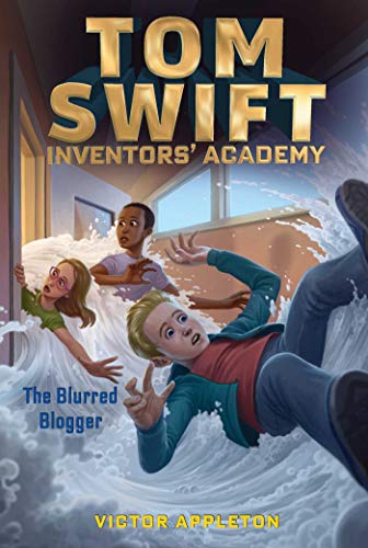 The Blurred Blogger (Tom Swift Inventors' Academy, Bk. 7)