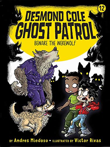 Beware the Werewolf (Desmond Cole Ghost Patrol, Bk. 12)