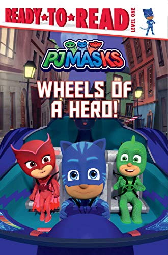 Wheels of a Hero! (PJ Masks, Ready-To-Read, Level 1)