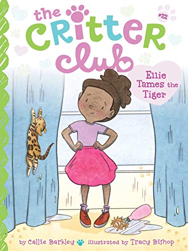 Ellie Tames the Tiger (The Critter Club, Bk. 22)