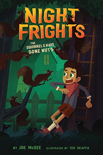 The Squirrels Have Gone Nuts (Night Frights, Bk. 4)