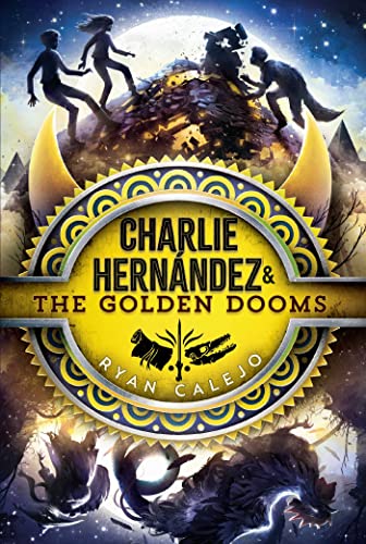 Charlie Hernández & the Golden Dooms (Charlie Hernández, Bk. 3)