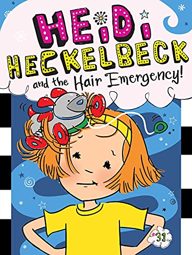 Heidi Heckelbeck and the Hair Emergency! (Heidi Heckelbeck, Bk. 31)