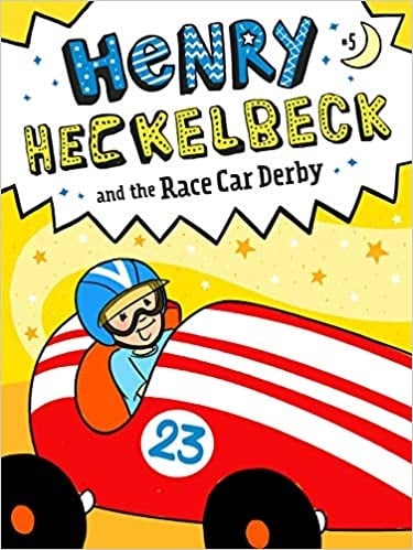 Henry Heckelbeck and the Race Car Derby (Henry Heckelbeck, Bk. 5)