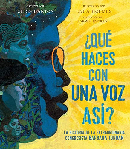 Que Haces con una voz asi: La Historia de la Extraordinaria Congresista Barbara Jordan