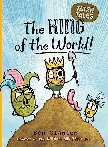 The King of the World! (Tater Tales, Bk. 2)