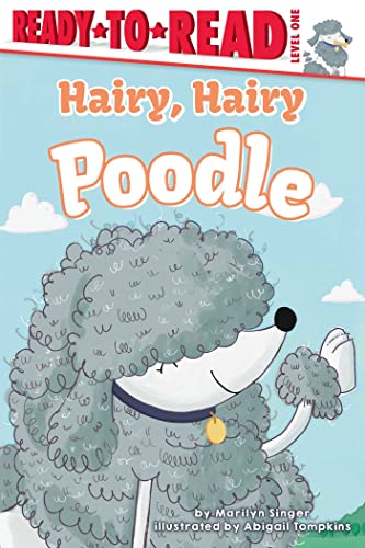 Hairy, Hairy Poodle (Ready-To-Read, Level 1)