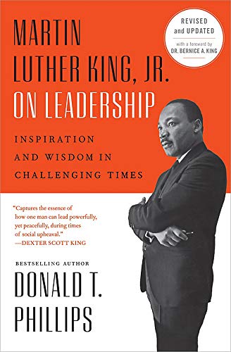 Martin Luther King, Jr. On Leadership: Inspiration and Wisdom In Challenging Times