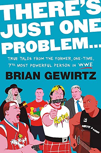 There's Just One Problem... True Tales From the Former, One-Time, 7th Most Powerful Person in WWE