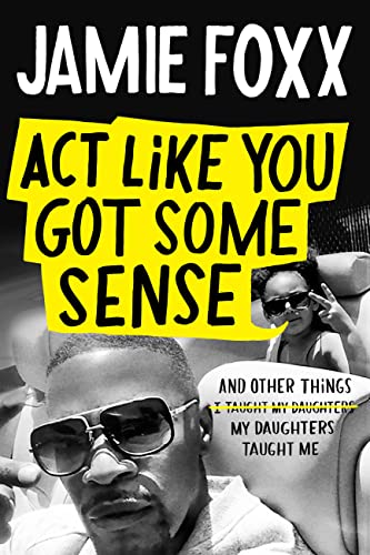 Act Like You Got Some Sense: And Other Things My Daughters Taught Me (Large Print)