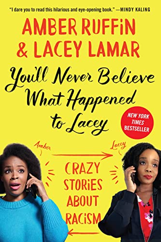 You'll Never Believe What Happened to Lacey: Crazy Stories About Racism