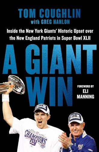 A Giant Win: Inside the New York Giants' Historic Upset Over the New England Patriots in Super Bowl XLII