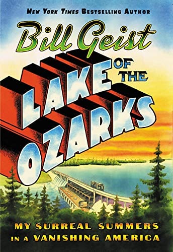 Lake of the Ozarks:  My Surreal Summers in a Vanishing America