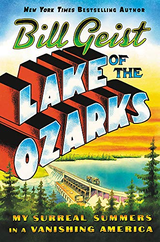 Lake of the Ozarks: My Surreal Summers in a Vanishing America