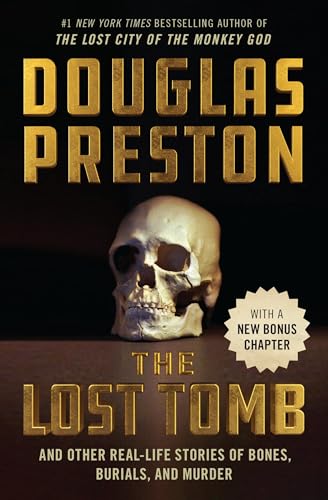 The Lost Tomb and Other Real-Life Stories of Bones, Burials, and Murder
