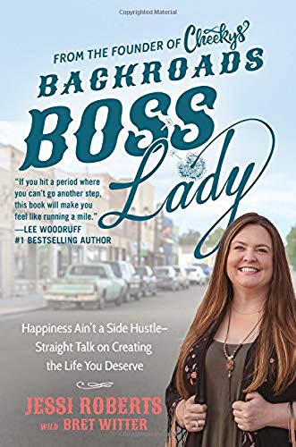 Backroads Boss Lady: Happiness Ain’t a Side Hustle–Straight Talk on Creating the Life You Deserve (Hardcover)
