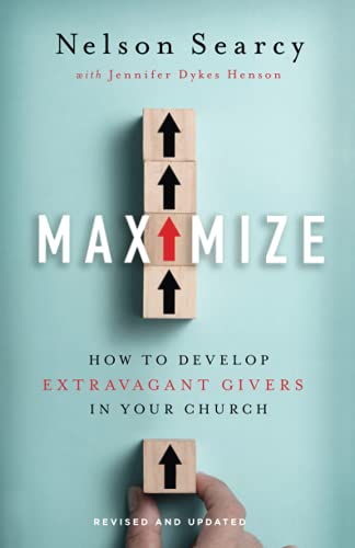 Maximize: How to Develop Extravagant Givers in Your Church
