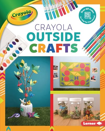 Outside Crafts (Colorful Crayola Crafts)