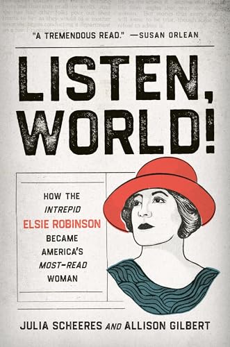 Listen, World!: How the Intrepid Elsie Robinson Became America’s Most-Read Woman