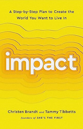 Impact: A Step-By-Step Plan to Create the World You Want to Live In