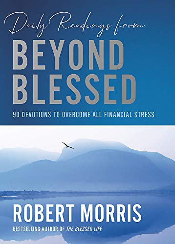 Daily Readings from Beyond Blessed: 90 Devotions to Overcome All Financial Stress
