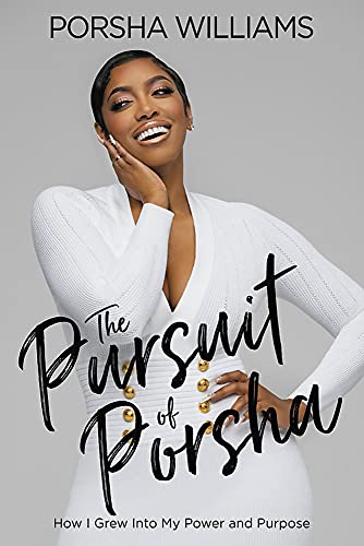 The Pursuit of Porsha: How I Grew Into My Power and Purpose