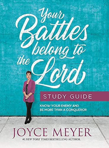 Your Battles Belong to the Lord: Study Guide