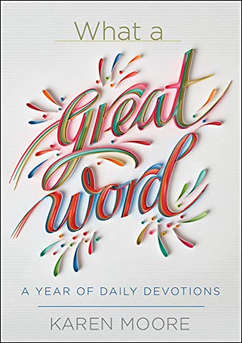 What a Great Word! A Year of Daily Devotions