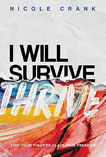 I Will Thrive: Find Your Fight to Claim True Freedom