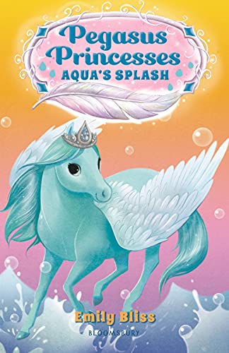 Aqua's Splash (Pegasus Princesses Series, Bk. 2)