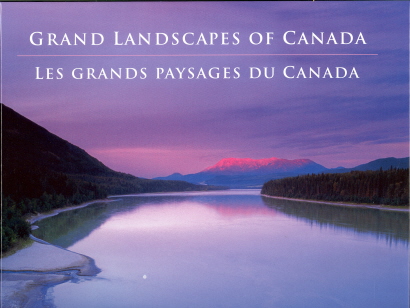 Grand Landscapes of Canada -- Les Grands Paysages du Canada
