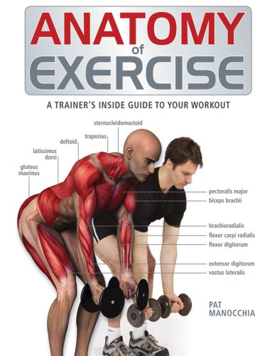 Anatomy of Exercise: A Trainer’s Inside Guide to Your Workout (Softcover)