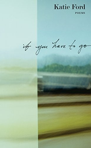 If You Have to Go: Poems