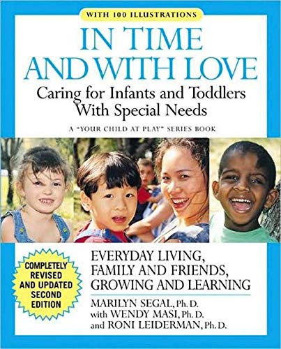 In Time and With Love: Caring for Infants and Toddlers With Special Needs (Completely Revised and Updated 2nd Edition)