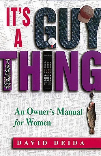 It's a Guy Thing: An Owner's Manual for Women