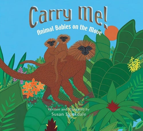 Carry Me! Animal Babies on the Move