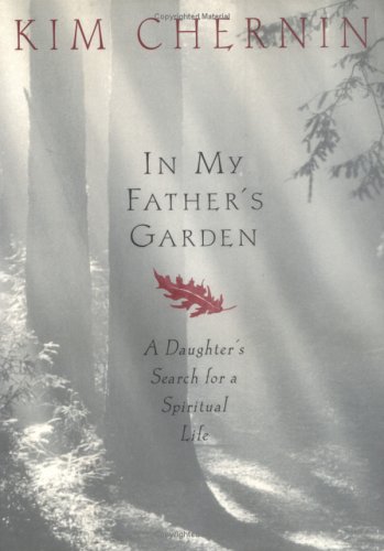 In My Father's Garden: A Daughter's Search for a Spiritual Life