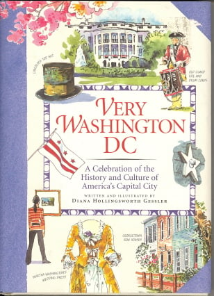 Very Washington DC: A Celebration of the History and Culture of America's Capital City