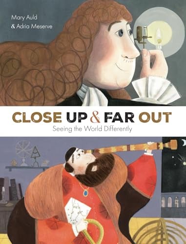 Close Up and Far Out: Seeing the World Differently