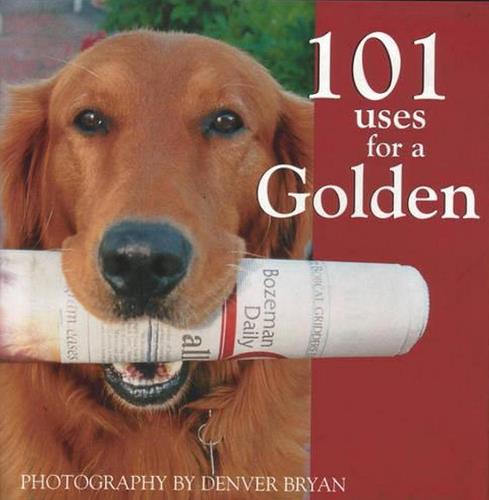 101 Uses for a Golden (Just Pets)