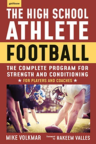 The High School Athlete: Football: The Complete Fitness Program for Development and Conditioning