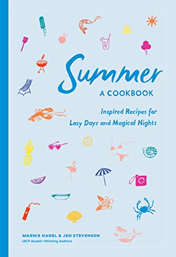 Summer: Inspired Recipes for Lazy Days and Magical Nights
