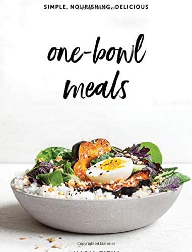 One-Bowl Meals: Simple, Nourishing, Delicious