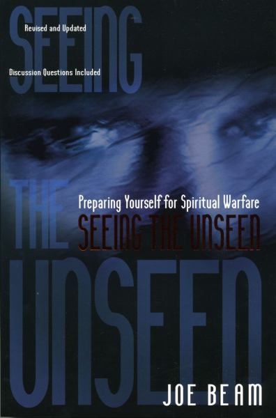 Seeing the Unseen: Preparing Yourself for Spiritual Warfare
